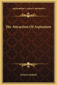 The Attraction Of Aspiration