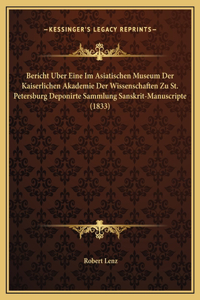 Bericht Uber Eine Im Asiatischen Museum Der Kaiserlichen Akademie Der Wissenschaften Zu St. Petersburg Deponirte Sammlung Sanskrit-Manuscripte (1833)