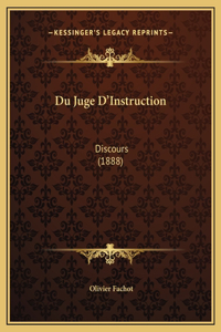 Du Juge D'Instruction