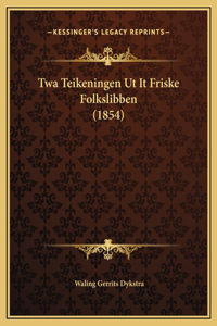 Twa Teikeningen Ut It Friske Folkslibben (1854)