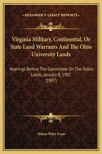 Virginia Military, Continental, Or State Land Warrants And The Ohio University Lands