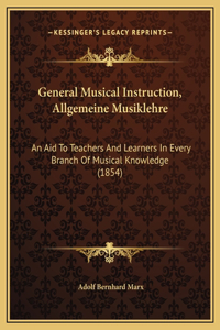 General Musical Instruction, Allgemeine Musiklehre