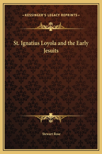St. Ignatius Loyola and the Early Jesuits