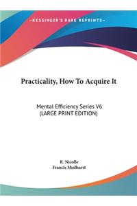 Practicality, How to Acquire It