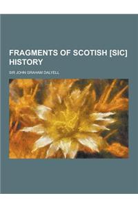 Fragments of Scotish [Sic] History