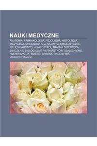 Nauki Medyczne: Anatomia, Farmakologia, Fizjologia, Histologia, Medycyna, Mikrobiologia, Nauki Farmaceutyczne, Piel Gniarstwo, Homeost