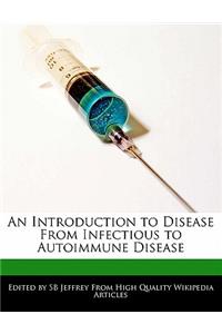 An Introduction to Disease from Infectious to Autoimmune Disease