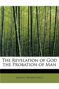 The Revelation of God the Probation of Man
