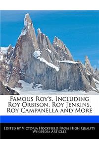 Famous Roy's, Including Roy Orbison, Roy Jenkins, Roy Campanella and More