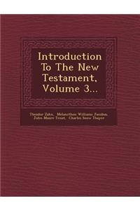 Introduction To The New Testament, Volume 3...