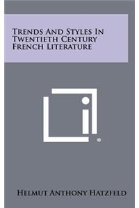 Trends and Styles in Twentieth Century French Literature