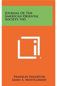 Journal of the American Oriental Society, V45