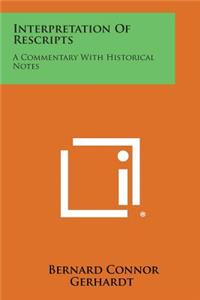 Interpretation of Rescripts