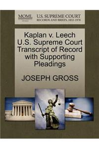 Kaplan V. Leech U.S. Supreme Court Transcript of Record with Supporting Pleadings