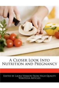 A Closer Look Into Nutrition and Pregnancy