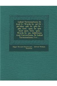 Labial Terminations III and IV: Words in -P or -P (Also -P ), in -P S or -P S, Gen. -Pou, in -Pos and -Pon, Gen. -Pou. Words in -PS. Additions and Corrections to Labial Termination