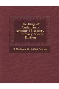 King of Andaman; A Saviour of Society