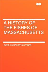 A History of the Fishes of Massachusetts
