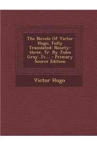 The Novels of Victor Hugo, Fully Translated
