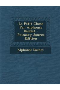 Le Petit Chose Par Alphonse Daudet