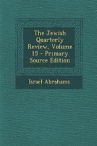 The Jewish Quarterly Review, Volume 15 - Primary Source Edition