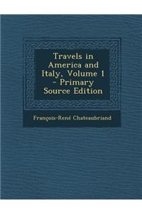Travels in America and Italy, Volume 1 - Primary Source Edition