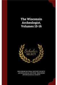 The Wisconsin Archeologist, Volumes 15-16