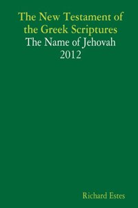 The New Testament of the Greek Scriptures - The Name of Jehovah - 2012