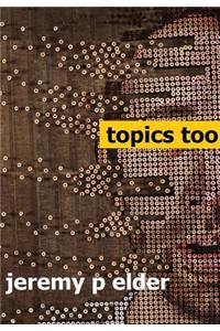 Topics Too: The Sequel