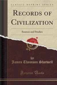 Records of Civilization: Sources and Studies (Classic Reprint)