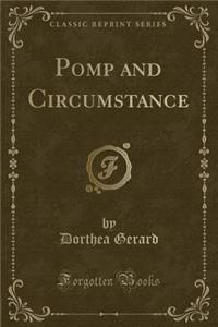 Pomp and Circumstance (Classic Reprint)