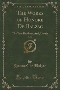 The Works of Honoré de Balzac, Vol. 6