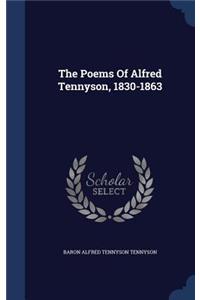 The Poems Of Alfred Tennyson, 1830-1863