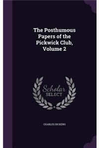 The Posthumous Papers of the Pickwick Club, Volume 2