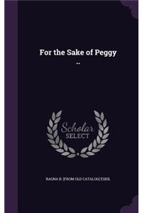 For the Sake of Peggy ..