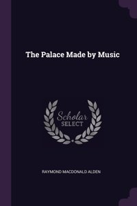 Palace Made by Music