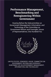 Performance Management, Benchmarking and Reengineering Within Government