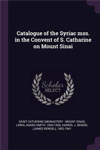 Catalogue of the Syriac mss. in the Convent of S. Catharine on Mount Sinai