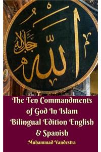 The Ten Commandments of God In Islam Bilingual Edition English and Spanish