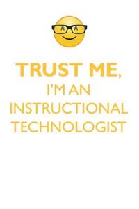 Trust Me, I'm an Instructional Technologist Affirmations Workbook Positive Affirmations Workbook. Includes: Mentoring Questions, Guidance, Supporting You.