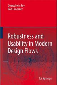 Robustness and Usability in Modern Design Flows