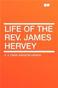 Life of the Rev. James Hervey
