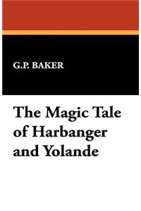 The Magic Tale of Harbanger and Yolande