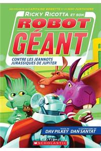 Ricky Ricotta Et Son Robot Géant Contre Les Jeannots Jurassiques de Jupiter (Tome 5)