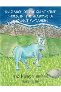 In Search of the Great Spirit Moose in the Shadows of Mount Katahdin