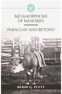 Metamorphosis of Memories - Paraguay and Beyond