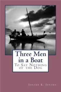 Three Men in a Boat (to Say Nothing of the Dog)