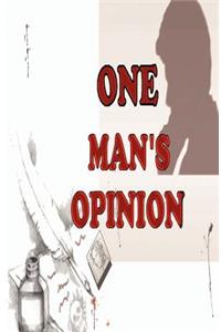 One Man's Opinion