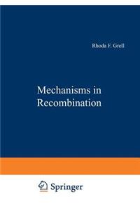 Mechanisms in Recombination