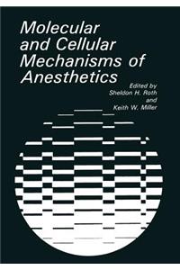 Molecular and Cellular Mechanisms of Anesthetics